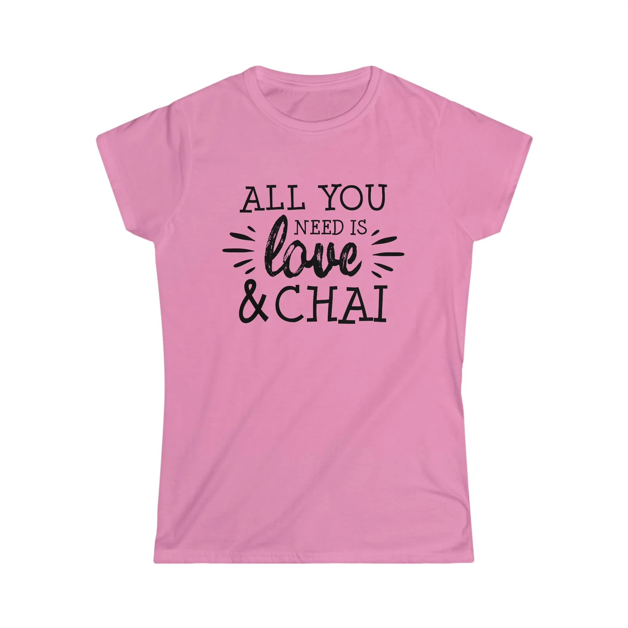All You Need Is Love Chai Lover Shirt | Chai Love Gifts | Women's Soft Style Tee
