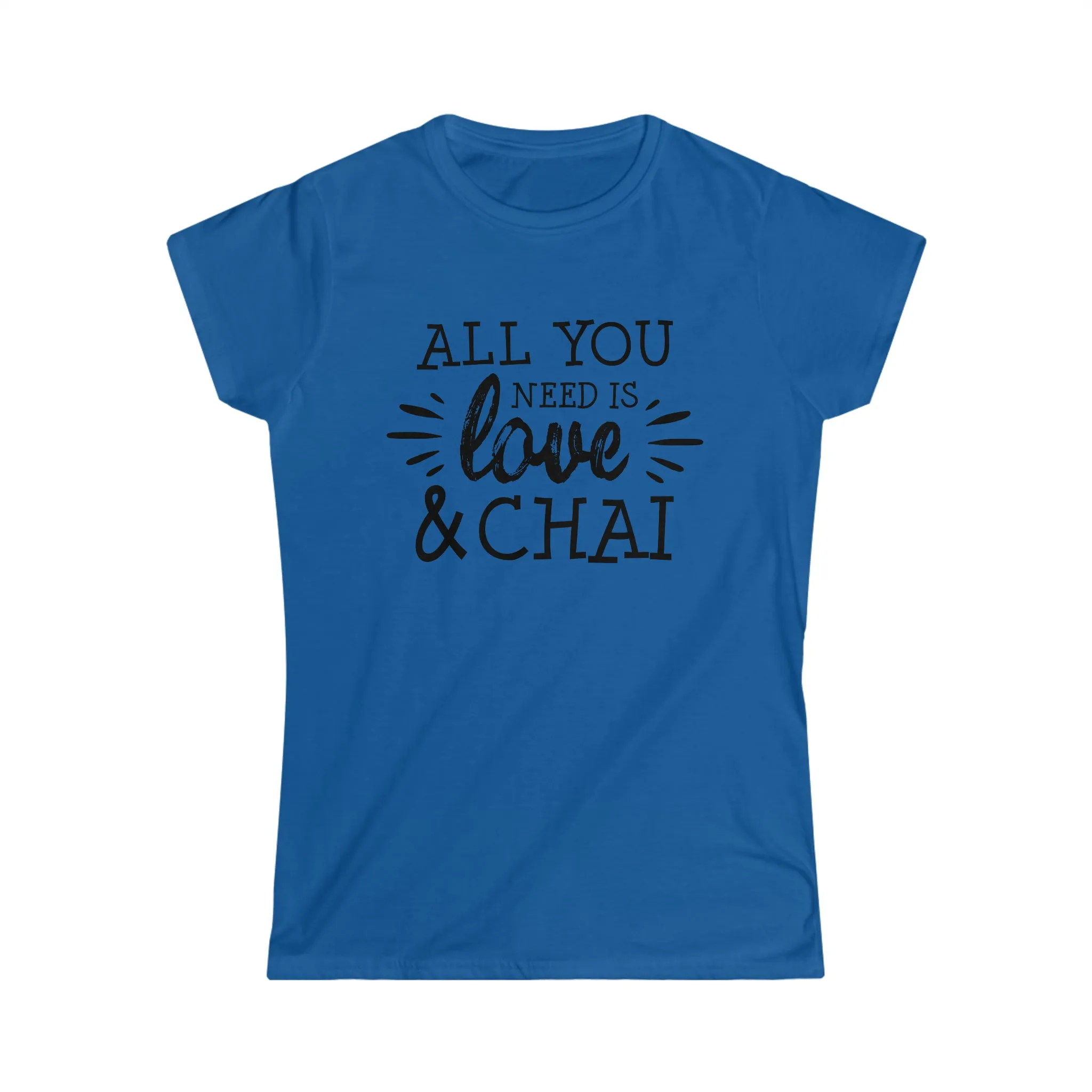 All You Need Is Love Chai Lover Shirt | Chai Love Gifts | Women's Soft Style Tee