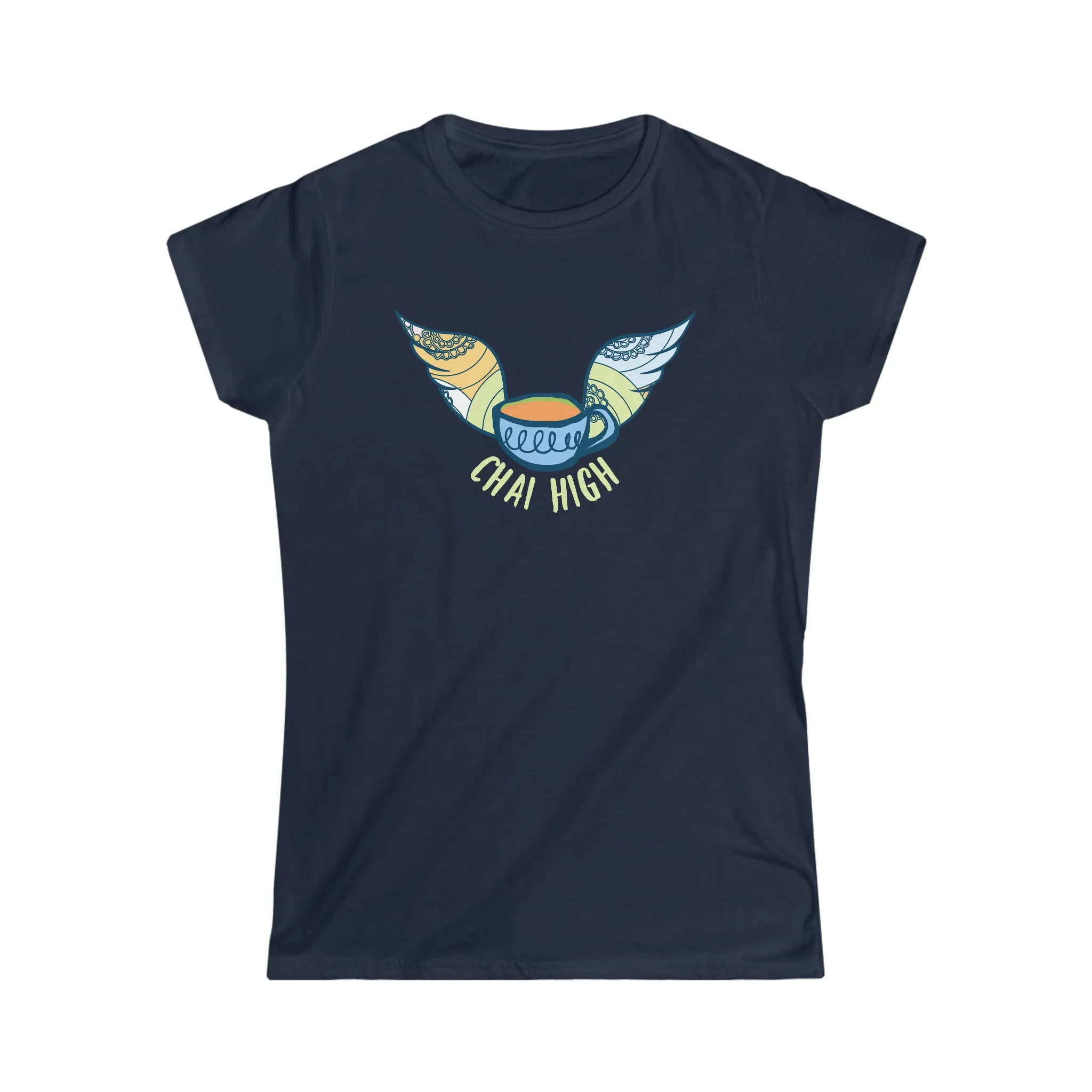 Chai High Chai Tea Shirt | Chai Tea Lover Shirt |  Tea Lover Gift | Women's Slim-fit Soft Style T-shirt